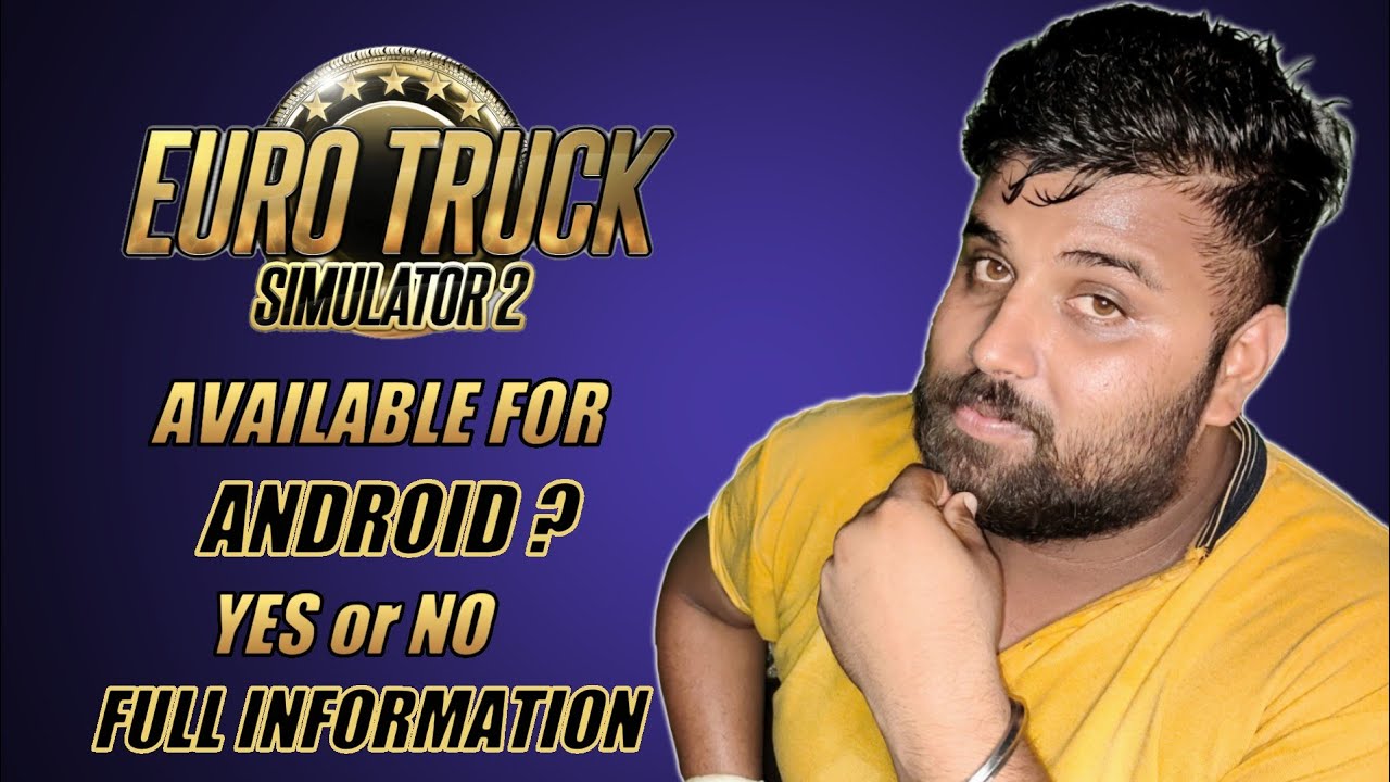 ETS2 Available For Android Yes or No Euro Truck Simulator
