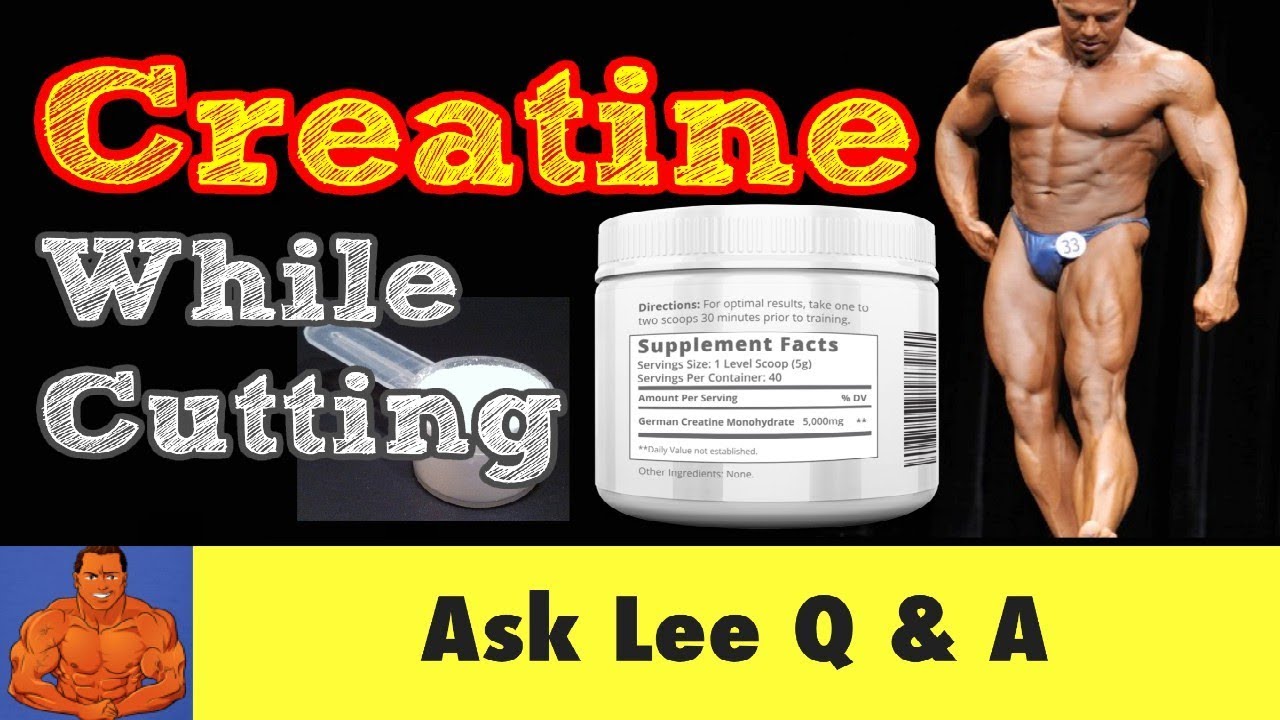 Can i take creatine when cutting