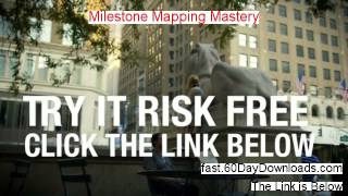 Milestone Mapping Mastery Download it 60 Day Risk Free - access this immediately