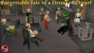 OSRS, Forgettable Tale of a Drunken Dwarf