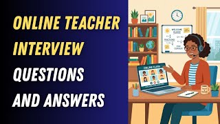 Online Teacher Interview Questions and Answers