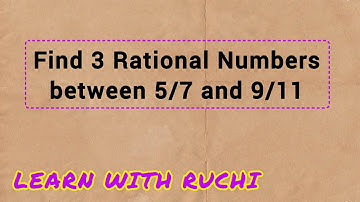 Find 3 rational numbers between 5/7 and 9/11 | rational numbers | class 9 maths