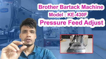 Brother Bartack Model KE-430F Pressure Feed Height Adjust || Tech Tanvir