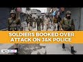 16 soldiers booked over attack on jk police station army denies allegations