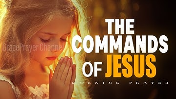 These Things I Command You | Living by Jesus’ Words in the Gospels | Morning Prayer