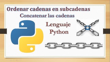 Dar una cadena, hacer subcadenas, concatenar y obtener el carácter dada una posición en python