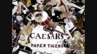 Caesars - Paper Tigers [Lyrics In Description]