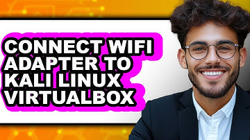 How to Connect WiFi Adapter to Kali Linux VirtualBox 2025 - Easy Guide