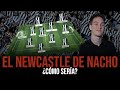 Reconstruimos el NEWCASTLE con NACHO de LA MEDIA INGLESA