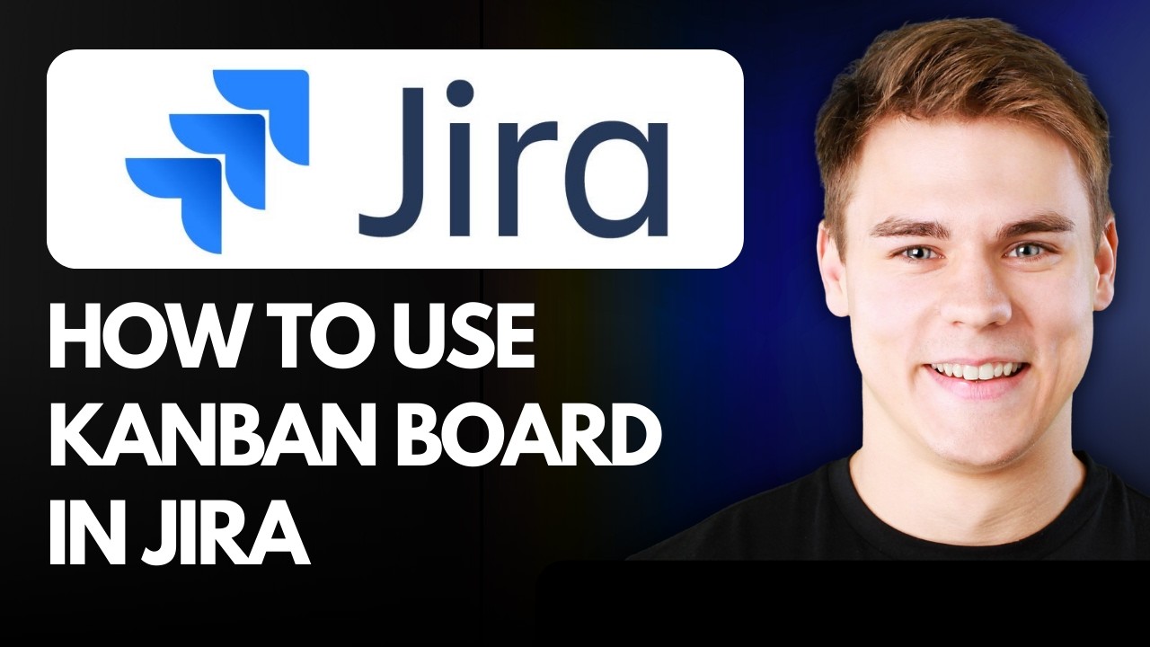 How to Use Kanban Boards in Jira (Step By Step) 2026! - YouTube