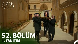 Uzak Şehir 52. Bölüm Fragmanı l Alya Albora Son Yolculuğuna Uğurlanıyor