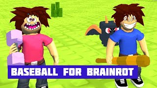 BASEBALL FOR BRAINROT