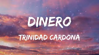 Trinidad Cardona - Dinero (Letras)