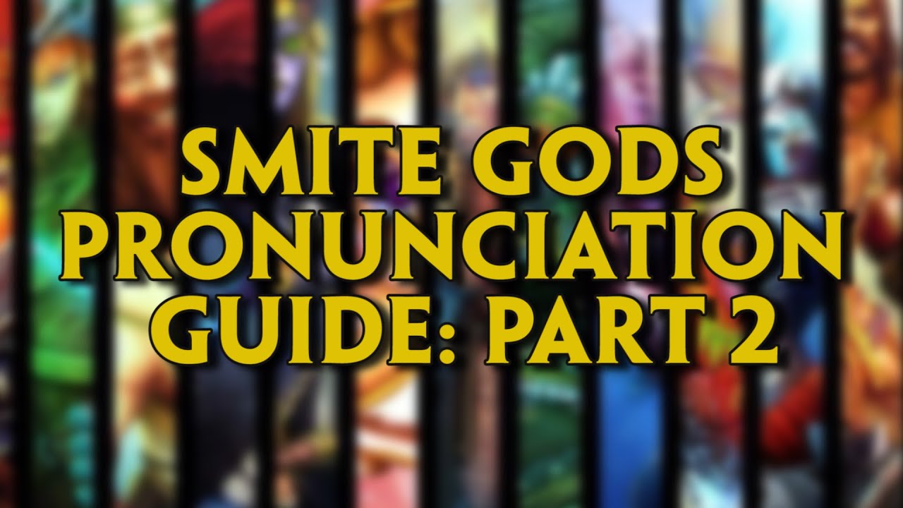 Smite Gods Pronunciation Guide Part 2 YouTube