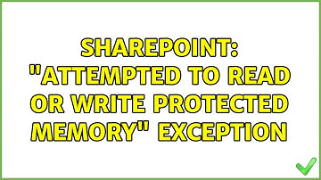 Sharepoint: "Attempted to read or write protected memory" exception