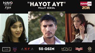 Hayot ayt (o'zbek serial) 50- qism | Ҳаёт aйт (ўзбек сериал) 50- қисм