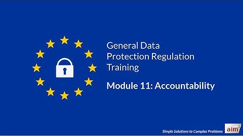 GDPR Training by Aim - Module 11: Accountability