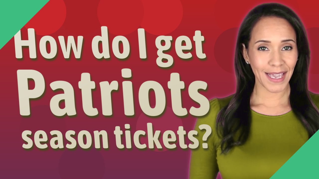 How do I get Patriots season tickets?