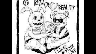 Better Reality - I Like Punk Life EP