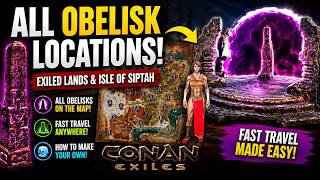 Conan Exiles: All Obelisk Locations 2026 | Fast Travel & Isle of Siptah Teleport Guide