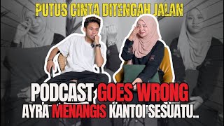 Podcast Goes Wrongayra Menangis Terukmenyesal