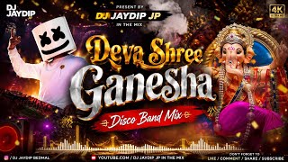 👑 Deva Shree Ganesha | Disco 🪩 Band Mix 2026-2027 | Dj Jaydip Jp In The Mix