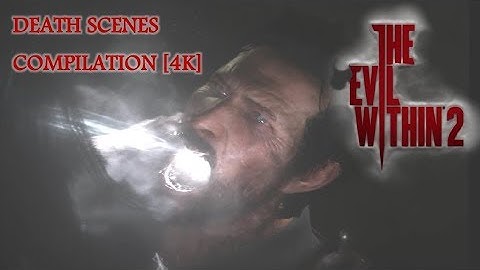 The Evil Within 2 Death Scenes Compilation - Part 1 [4K]