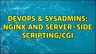 Celebrity DevOps & SysAdmins: nginx and Server-Side Scripting/CGI (2 Solutions!!) Profile
