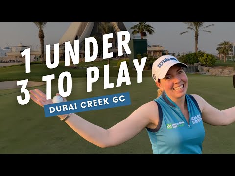 HOW I PLAYED THE FINAL 3 HOLES AT DUBAI CREEK GC