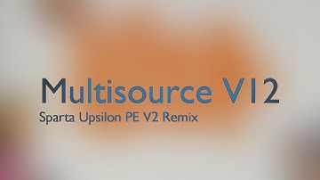 Multisource have a Sparta Upsilon PE V2 Remix (V12)