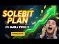 SoleBit Plan / new plan 2025 / new roi plan launch today / new mlm plan 2025 / new roi mlm plan