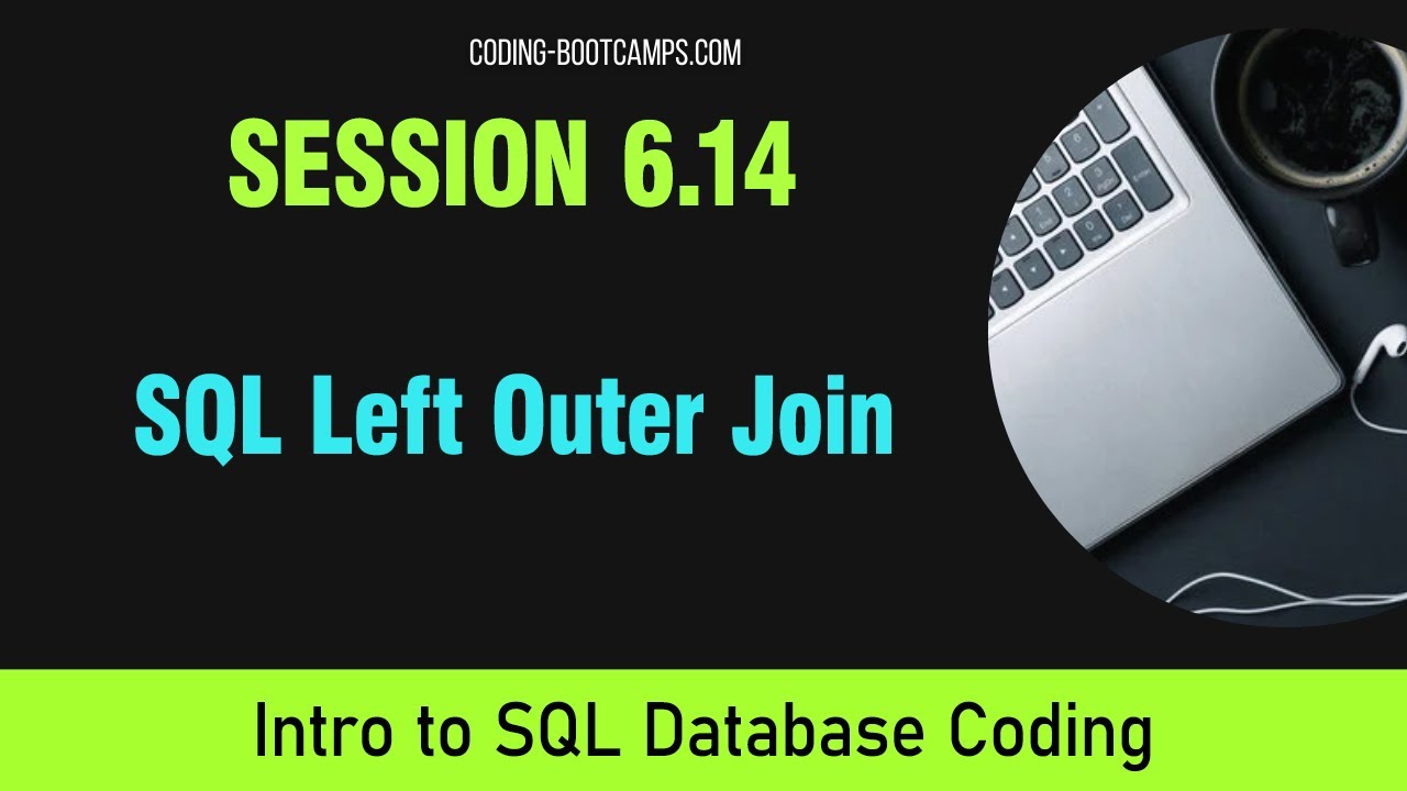 SQL Mastery: Session 6.14 - Left outer join - YouTube