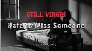 Still Virgin - Hate To Miss Someone | Post-Hardcore Cover By iMusik