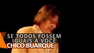 Chico Buarque: Se Todos Fossem Iguais A Você (DVD Anos Dourados)