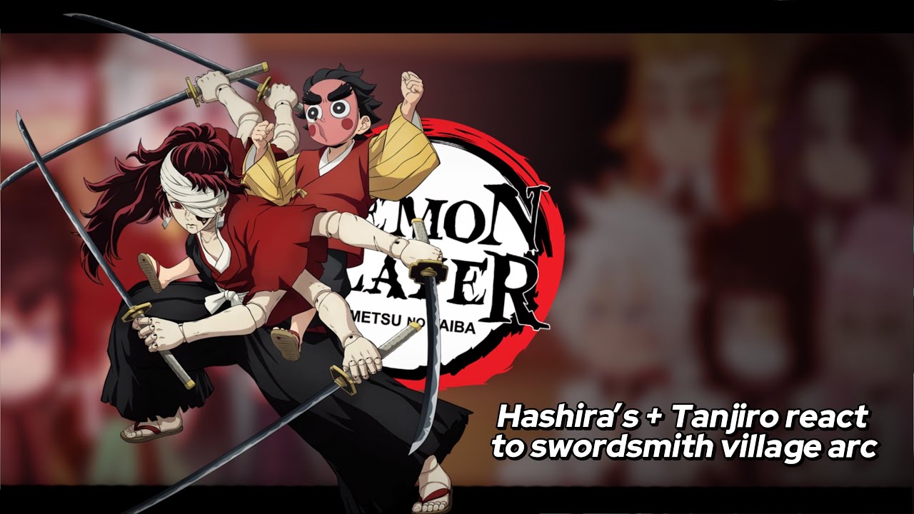 Hashira + Tanjiro react to swordsmith village
