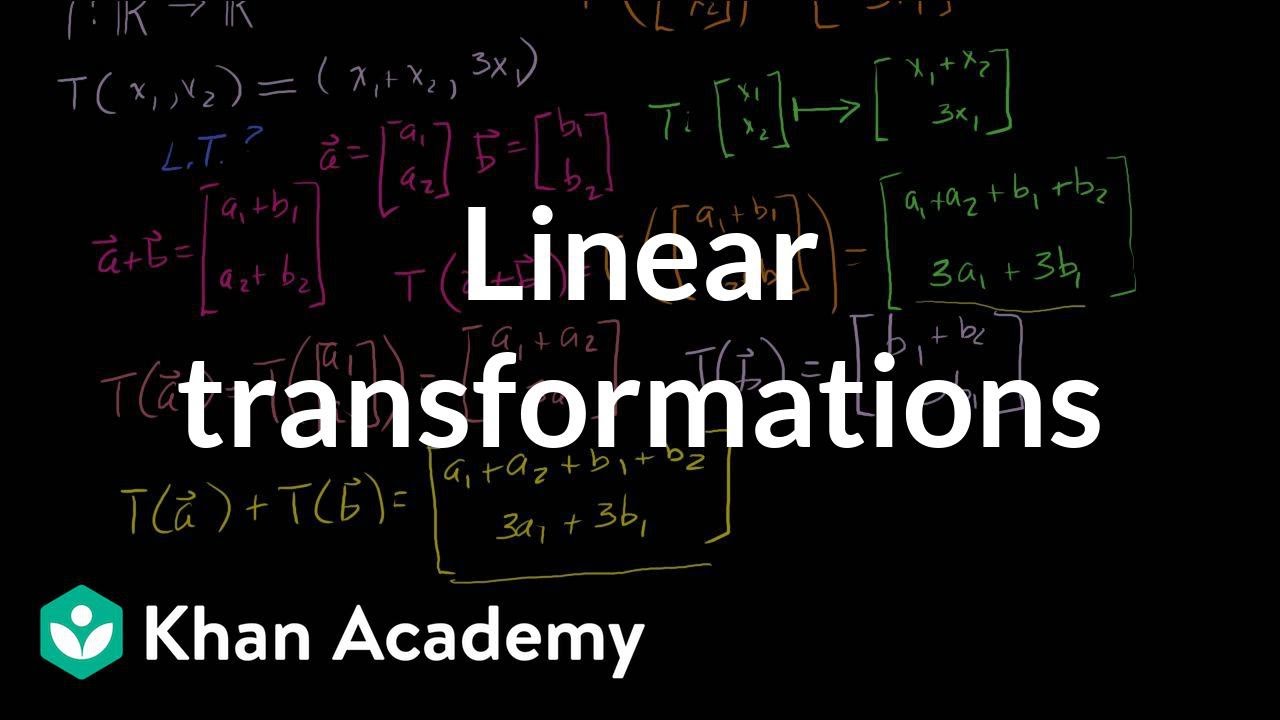 Linear Transformations Video Khan Academy