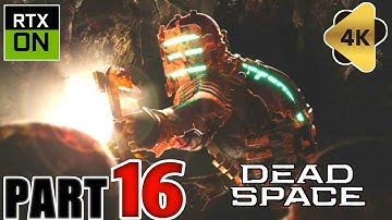 DEAD SPACE REMAKE Gameplay Walkthrough Part 16 [4K 60FPS PC ULTRA] - No Commentary (FULL GAME)