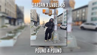 Dardan ft. Lvbel C5 - Pound 4 Pound (Speed Up)
