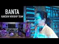 Banta by kanzion worship team