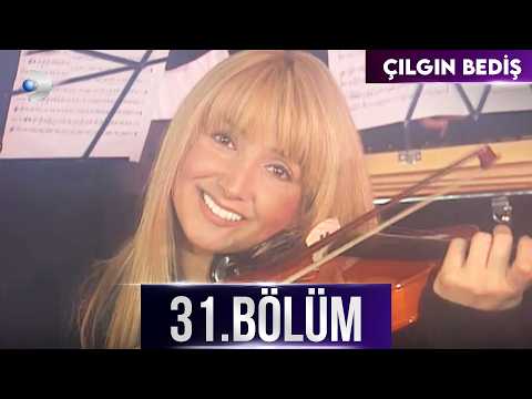 Çılgın Bediş 31. Bölüm - HD