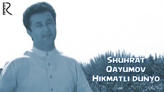 Shuhrat Qayumov - Hikmatli dunyo | Шухрат Каюмов - Хикматли дунё #UydaQoling