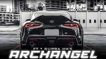 ARCHANGEL  FT. SUPRA MK5 🔥 || SUPRA MK5 EDIT || Archangel Audio Edit