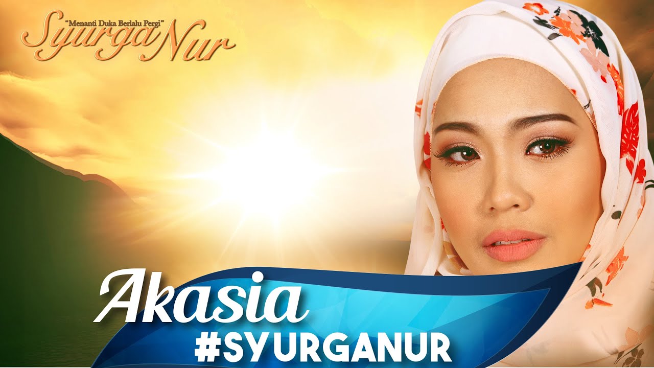 Akasia : Syurga Nur minggu akhir  Doovi