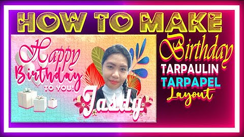 HOW TO MAKE TARPAULIN/TARPAPEL BIRTHDAY LAYOUT USING MS POWERPOINT II BIRTHDAY POSTER