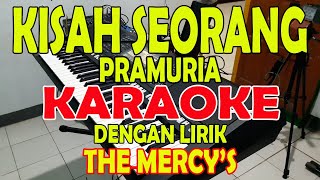 KISAH SEORANG PRAMURIA [THE MERCY'S] KARAOKE