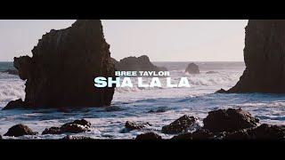 SHA LA LA (Official Music Video) | Bree Taylor