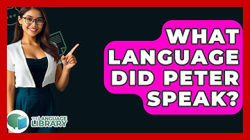 What Language Did Peter Speak? - The Language Library
