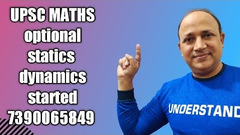 upsc maths optional  statics and dynamics //paid online course/call or message7390065849  9451310972