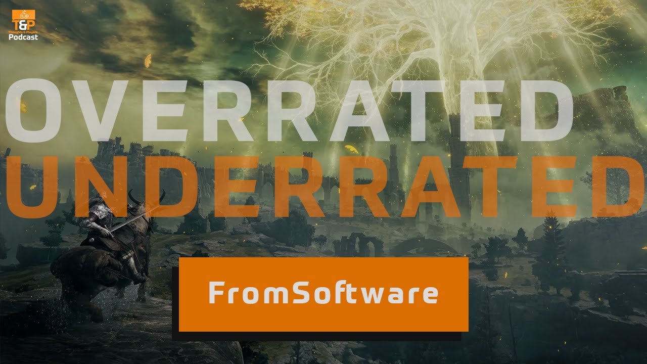 FromSoftware is Overrated? | Thoughts & Players