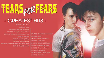 Tears For Fears Greatest Hits Full Album 2022 | Best Songs Of Tears For Fears